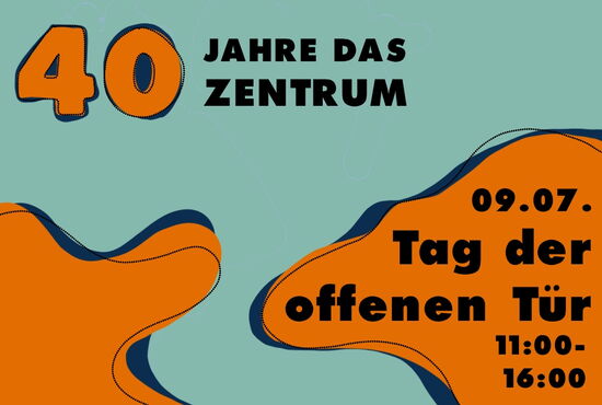 Tag der offenen Tür - 40 Jahre DAS ZENTRUM