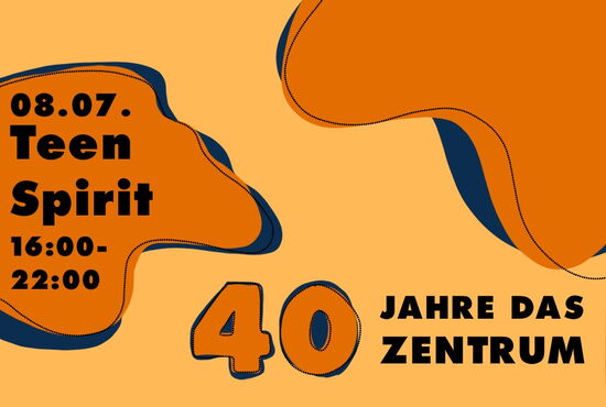 Teen Spirit - 40 Jahre DAS ZENTRUM