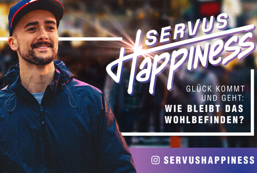 Servus Happiness (Sonntag, 2025-10-12, 19:00–13:50)
