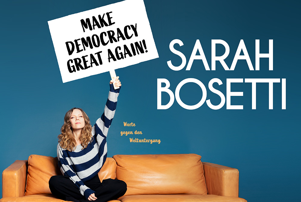 Sarah Bosetti - Make Democracy Great Again! (Donnerstag, 2026-10-15, 19:30–10:36)
